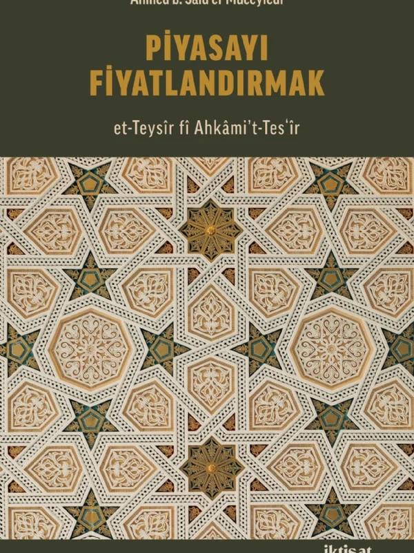 Piyasayı Fiyatlandırmak (et-Teysîr fî Ahkâmi’t-Tesʻîr)