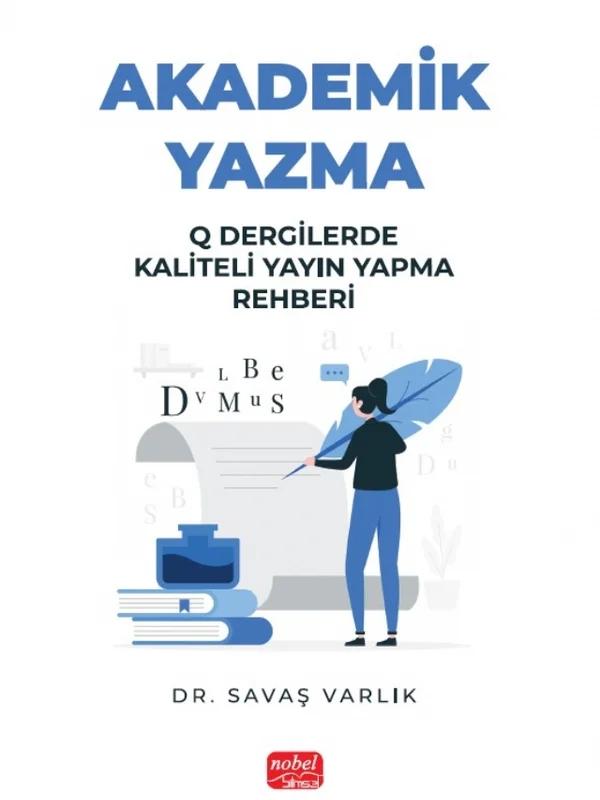 AKADEMİK YAZMA - Q Dergilerde Kaliteli Yayın Yapma Rehberi