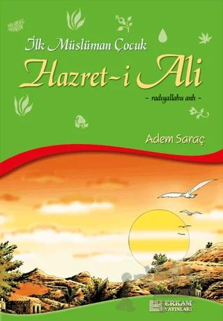İlk Müslüman Çocuk Hazret-i Ali (r.a)