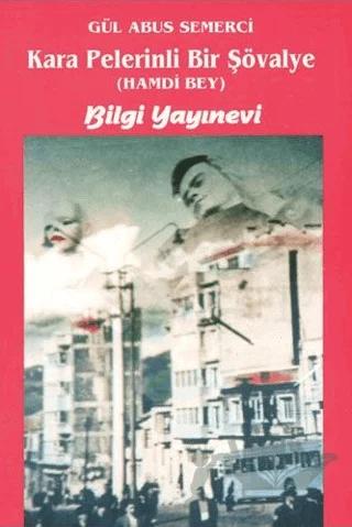 Kara Pelerinli Bir Şövalye "Hamdi Bey"