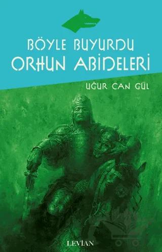 Böyle Buyurdu Orhun Abideleri