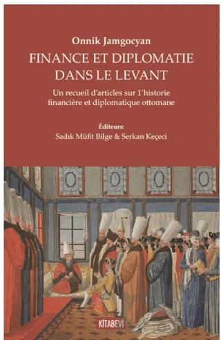 Onnik Jamgocyan - Fınance Et Dıplomatie Dans Le Levant