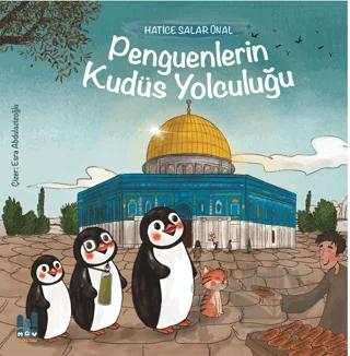 Penguenlerin Kudüs Yolculuğu – Hatice Salar Ünal – Mgv Yayınları kitap kapağı