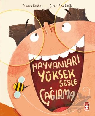 Hayvanları Yüksek Sesle Çağırma – Tamara Kuşha – Timaş Çocuk kitap kapağı