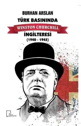 Türk Basınında Winston Churchill İngilteresi 1940-1945
