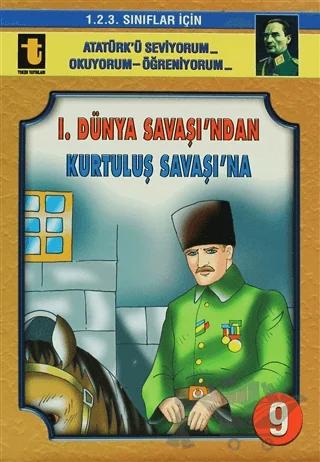 1. Dünya Savaşı’ndan Kurtuluş Savaşı’na