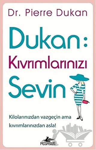Dukan: Kıvrımlarınızı Sevin