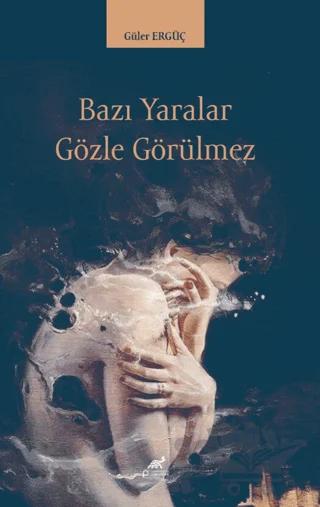 Bazı Yaralar Gözle Görülmez
