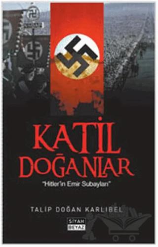 Katil Doğanlar – Talip Doğan Karlıbel – Siyah Beyaz Yayınları kitap kapağı