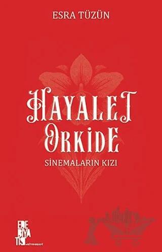 Hayalet Orkide: Sinemaların Kızı