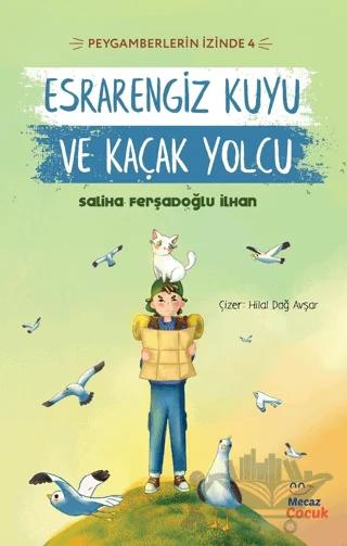 Peygamberlerin İzinde 4 / Esrarengiz Kuyu ve Kaçak Yolcu