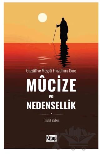 Gazzali ve Meşşai Filozoflara Göre Mucize ve Nedensellik
