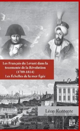 Les Français du Levant dans la Tourmente de la Révolution (1789-1814)