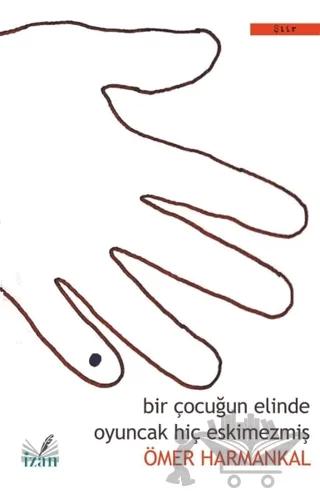 Bir Çocuğun Elinde Oyuncak Hiç Eskimezmiş