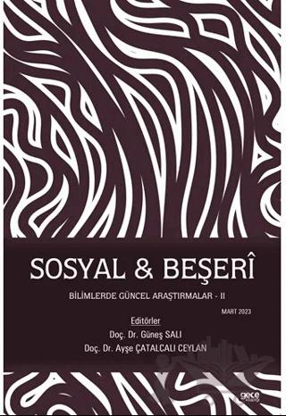 Sosyal - Beşeri Bilimlerde Güncel Araştırmalar - II -