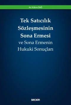 Tek Satıcılık Sözleşmesinin Sona Ermesi ve Sona Ermenin Hukuki Sonuçları