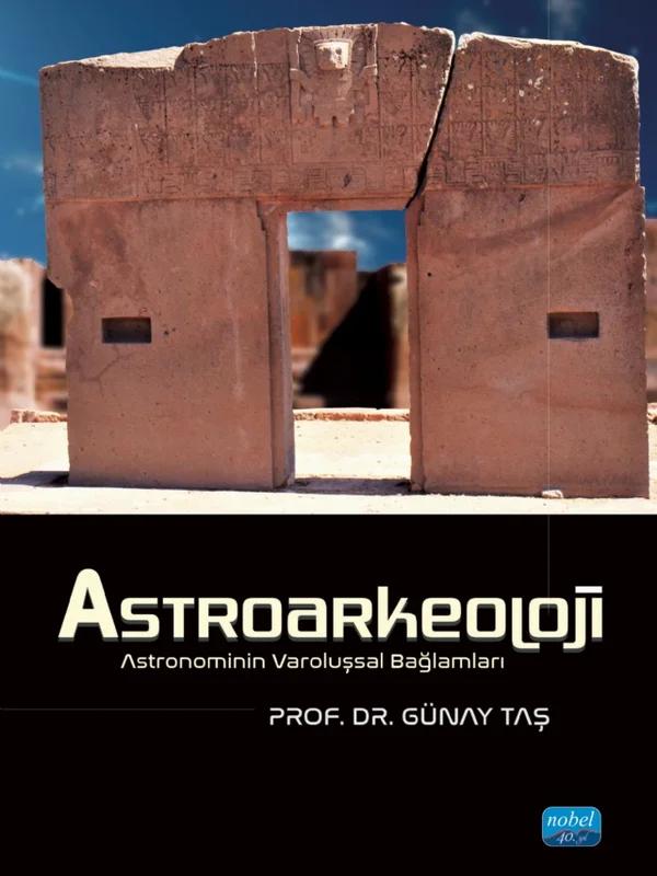 ASTROARKEOLOJİ - Astronominin Varoluşsal Bağlamları