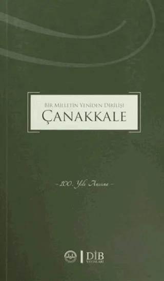 Bir Milletin Yeniden Dirilişi Çanakkale