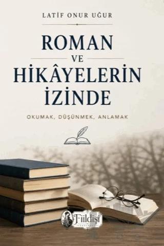 Roman ve Hikâyelerin İzinde