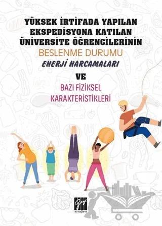 Yüksek İrtifada Yapılan Ekspedisyona Katılan Üniversite Öğrencilerinin Beslenme Durumu, Enerji Harcamaları ve Bazı Fiziksel Karekteristikleri