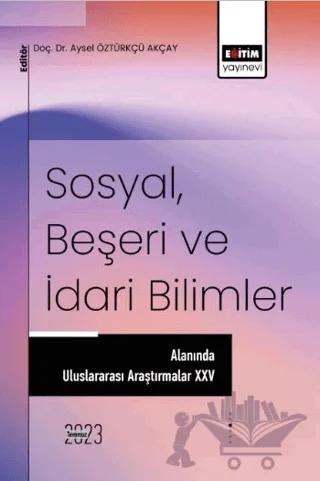 Sosyal, Beşeri ve İdari Bilimler Alanında Uluslararası Araştırmalar 25