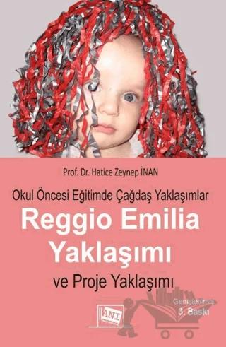 Okul Öncesi Eğitimde Çağdaş Yaklaşımlar Reggio Emila Yaklaşımı ve Proje Yaklaşımı