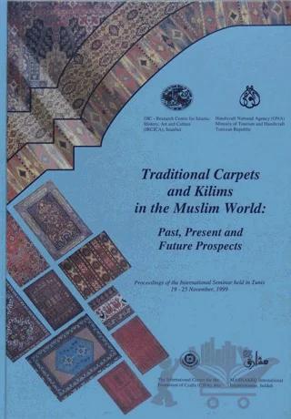 Traditional Carpets and Kilims in the Muslim World: Past, Present and Future Prospects (İngilizce)