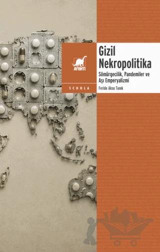 Gizil Nekropolitika: Sömürgecilik, Pandemiler ve Aşı Emperyalizmi