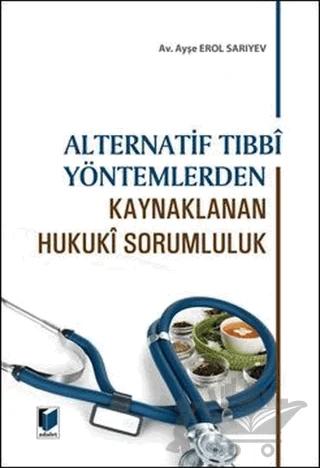 Alternatif Tıbbi Yontemlerden Oluşan Hukuki Sorumluluk