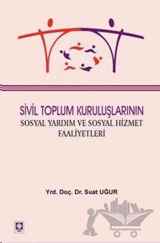 Sivil Toplum Kuruluşlarının Sosyal Yardım ve Sosyal Hizmet Faaliyetleri