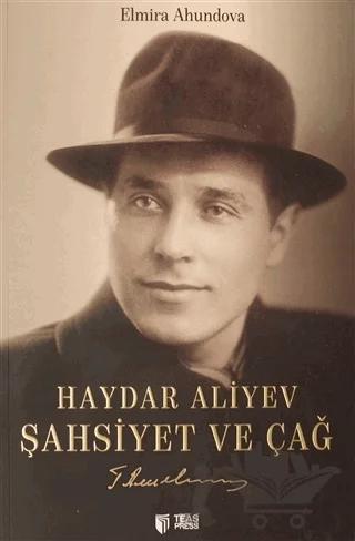 Haydar Aliyev Şahsiyet ve Çağ