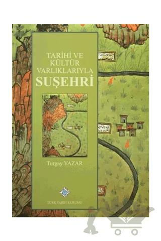Tarihi ve Kültür Varlıklarıyla Suşehri