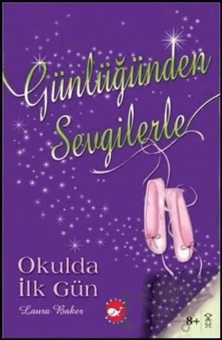 Günlüğünden Sevgilerle - Okulda İlk gün