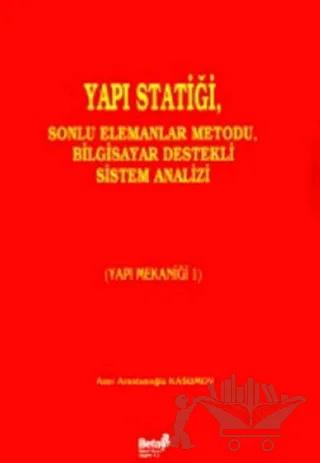 Yapı Statiği, Sonlu Elemanlar Metodu, Bilgisayar Destekli Sistem Analizi (Yapı Mekaniği 1)