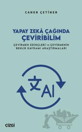 Yapay Zekâ Çağında Çeviribilim
