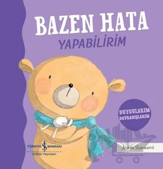 Bazen Hata Yapabilirim - Duygularım Davranışlarım