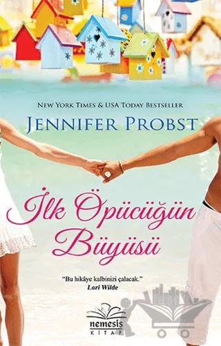 İlk Öpücüğün Büyüsü – Jennifer Probst – Nemesis Kitap kitap kapağı
