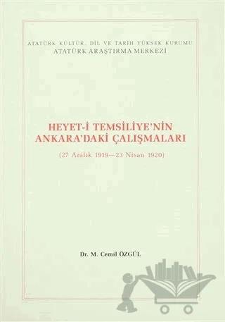 Heyet-i Temsiliye'nin Ankara'daki Çalışmaları (27 Aralık 1919 - 23 Nisan 1920)