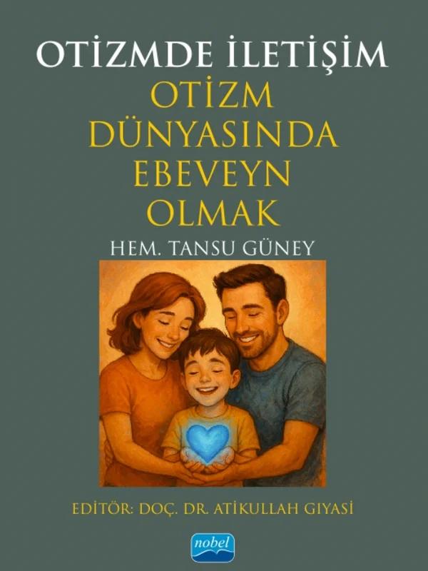 OTİZMDE İLETİŞİM - Otizm Dünyasında Ebeveyn Olmak