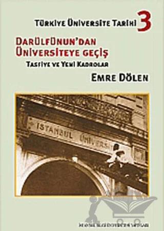 Türkiye Üniversite Tarihi 3 - Darülfünun’dan Üniversiteye Geçiş