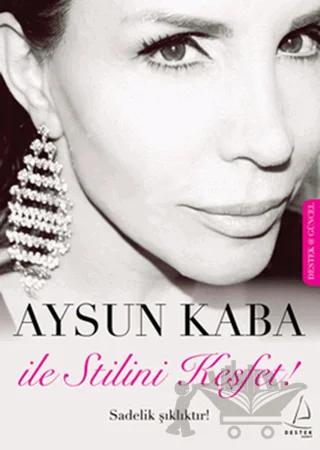 Aysun Kaba ile Stilini Keşfet – Aysun Kaba – Destek Yayınları kitap kapağı