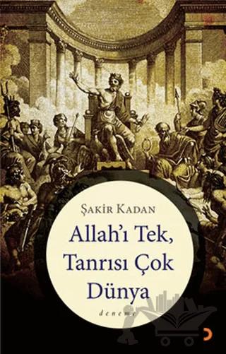 Allah’ı Tek, Tanrısı Çok Dünya