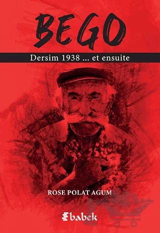 Bego - Dersim 1938 et Ensuite