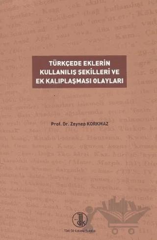 Türkçede Eklerin Kullanılış Şekilleri ve Ek Kalıplaşması Olayları