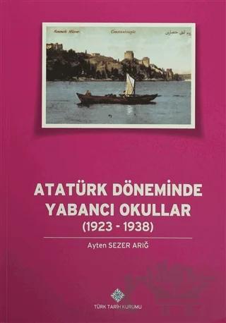 Atatürk Döneminde Yabancı Okullar (1923 - 1938)