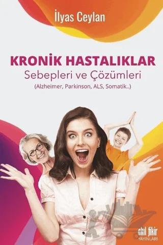 Kronik Hastalıklar Sebepleri ve Çözümleri