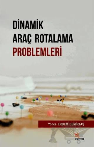 Dinamik Araç Rotalama Problemleri – Yonca Erdem Demirtaş – Kriter Yayınları kitap kapağı