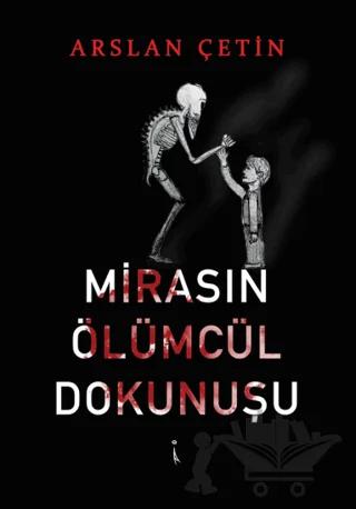 Mirasın Ölümcül Dokunuşu
