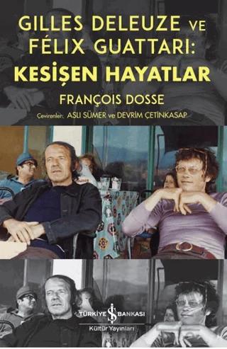 Gilles Deleuze ve Felix Guattari: Kesişen Hayatlar