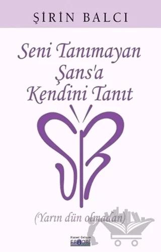 Seni Tanımayan Şans'a Kendini Tanıt